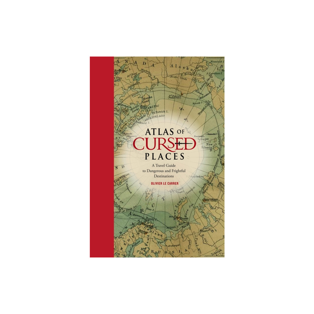 Atlas of Cursed Places (inbunden, english) Black Dog & Leventhal Publishers Inc