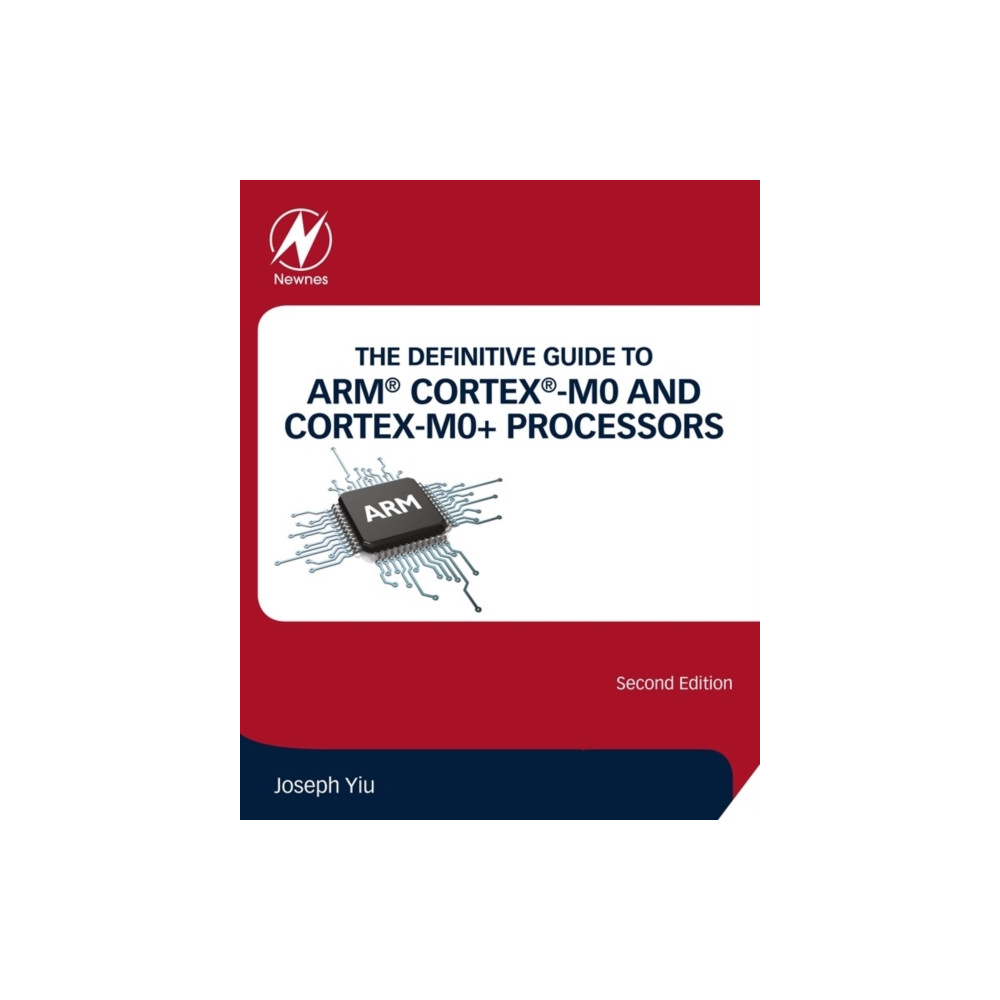 The Definitive Guide to ARM® Cortex®-M0 and Cortex-M0+ Processors (häftad, english) Elsevier Science & Technology