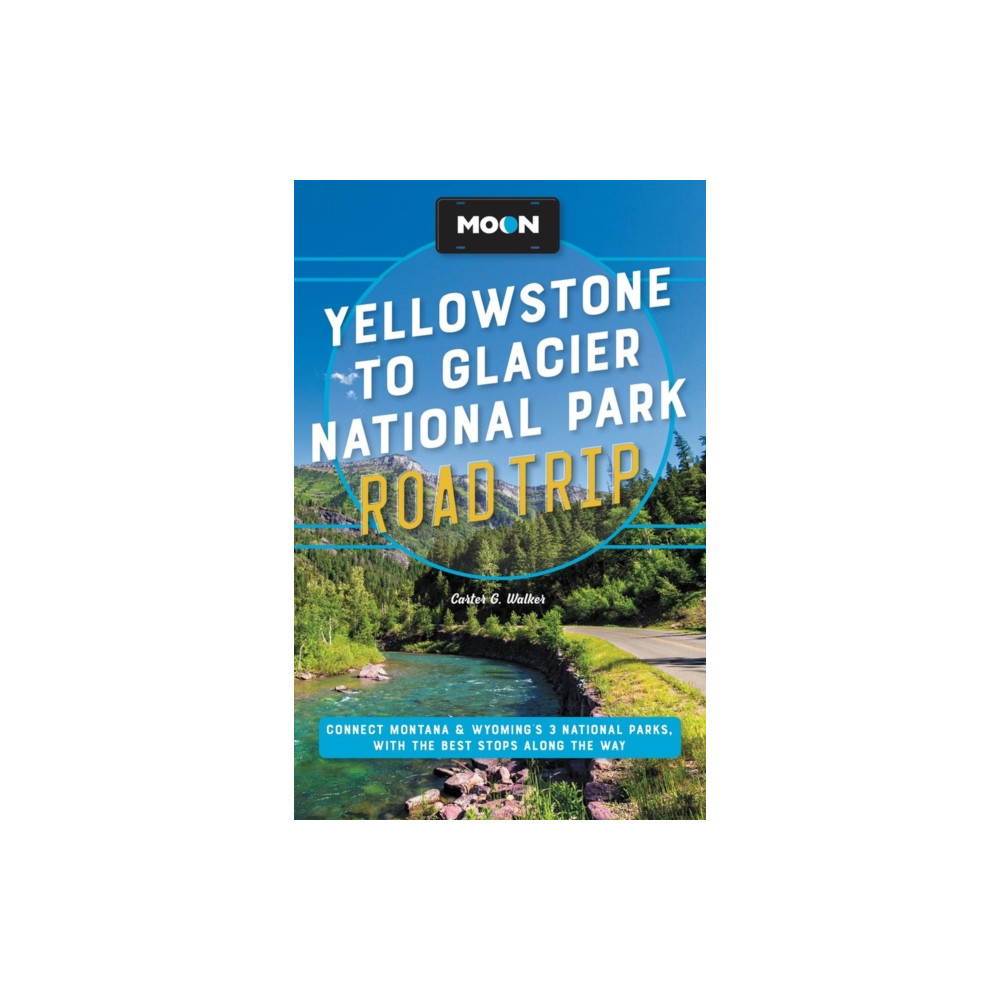 Moon Yellowstone to Glacier National Park Road Trip (Second Edition) (häftad, english) Avalon Travel Publishing