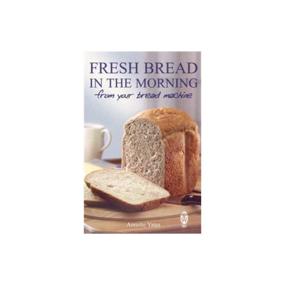 Fresh Bread in the Morning (From Your Bread Machine) (häftad, english) Little, Brown Book Group