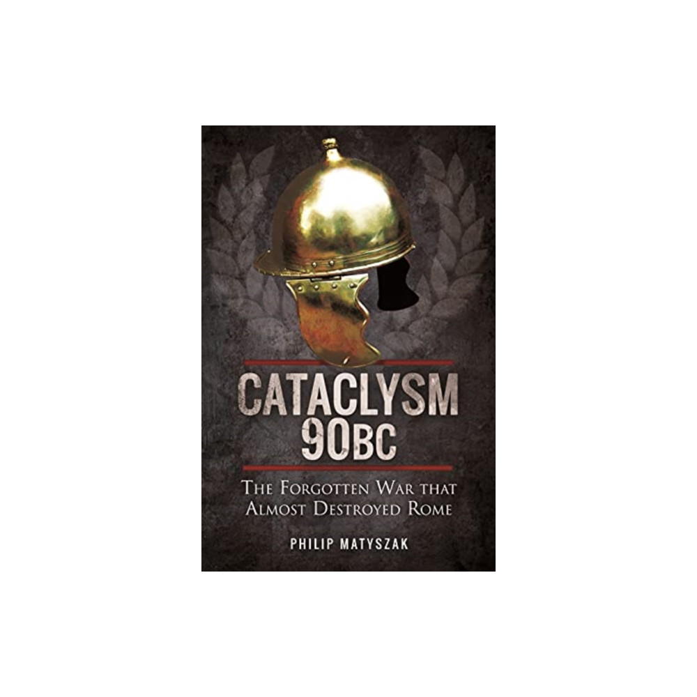 Cataclysm 90 BC (häftad, english) Pen & Sword Books Ltd
