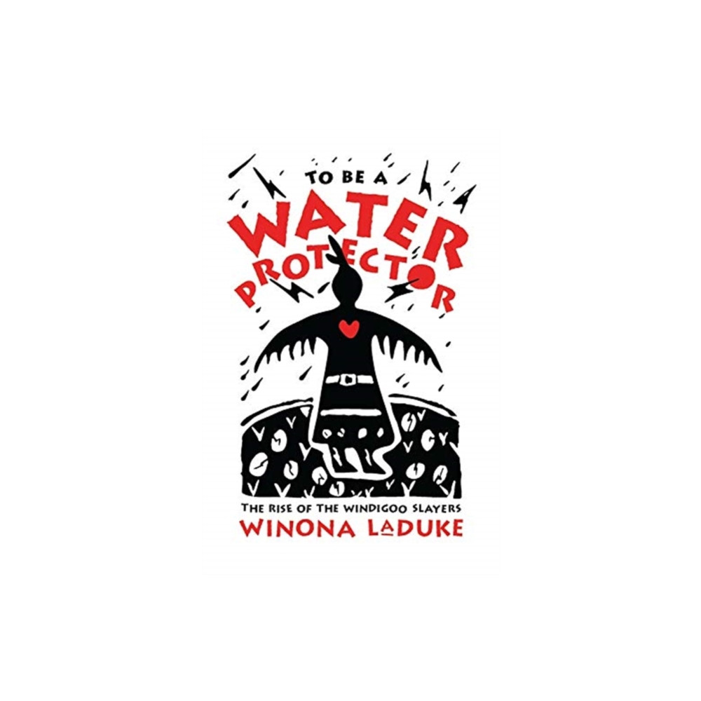 To Be A Water Protector (häftad, english) Fernwood Publishing Co Ltd