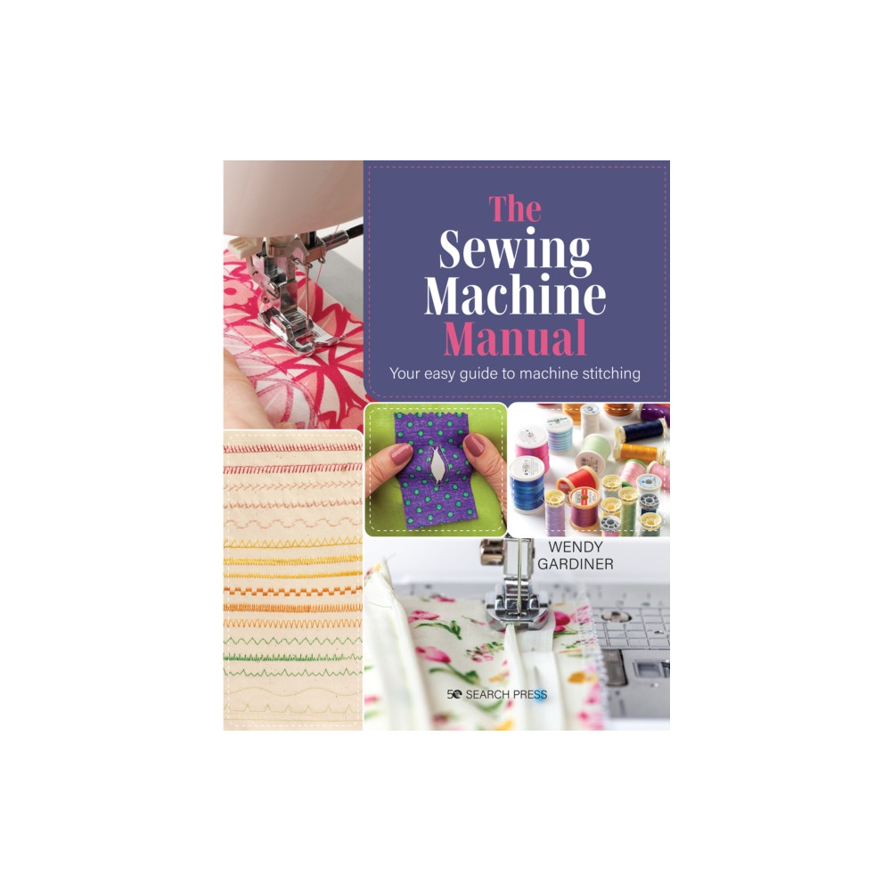 The Sewing Machine Manual (häftad, english) Search Press Ltd