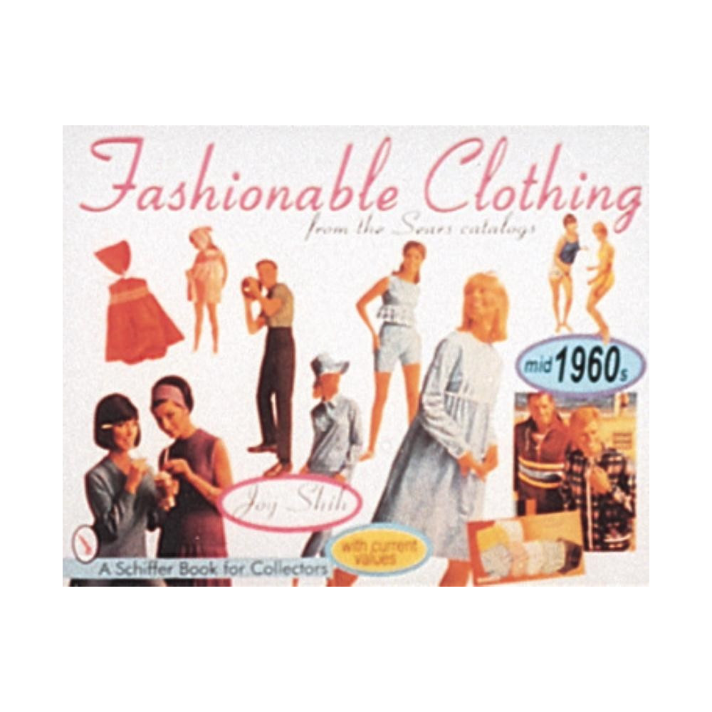 Fashionable clothing from the sears catalogs - mid-1960s (häftad, english) Joy Shih