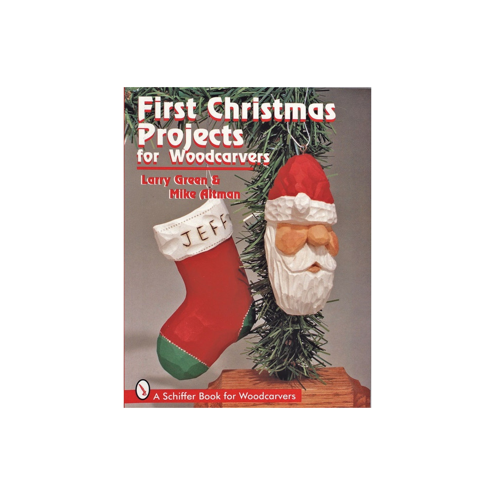 First Christmas Projects For Woodcarvers (häftad, english) Larry Green
