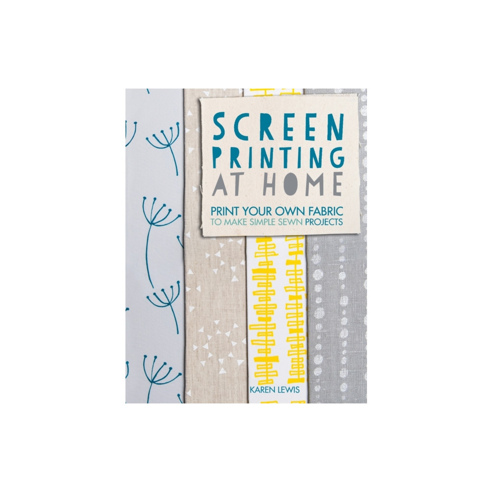 Screen Printing at Home (häftad, english) David & Charles