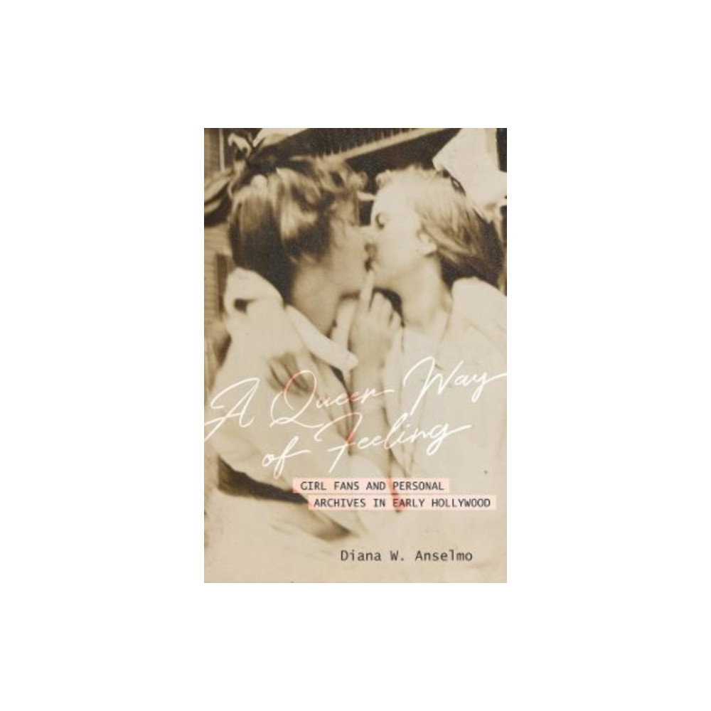 A Queer Way of Feeling (häftad, english) University of california press