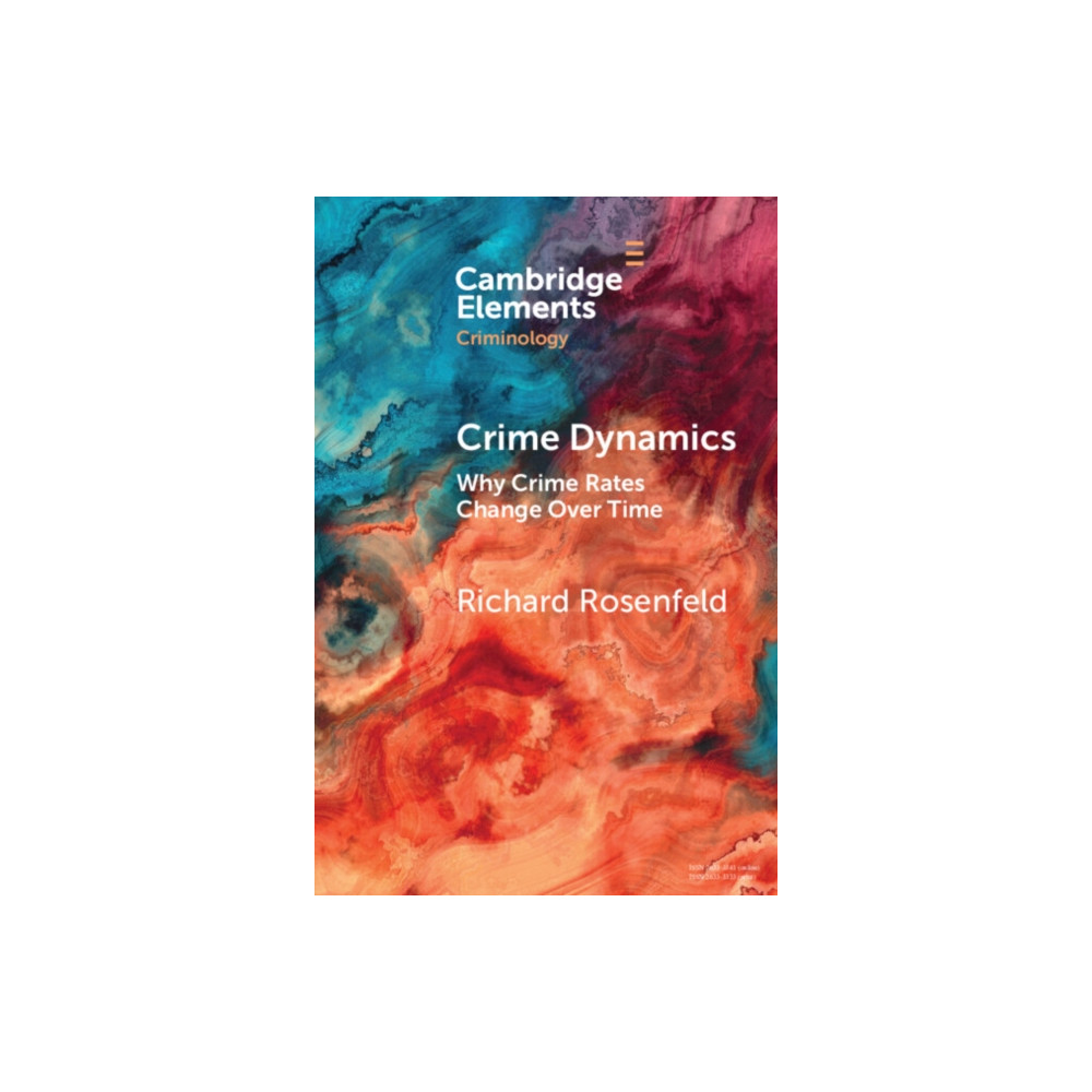 Crime Dynamics (häftad, english) Cambridge University Press