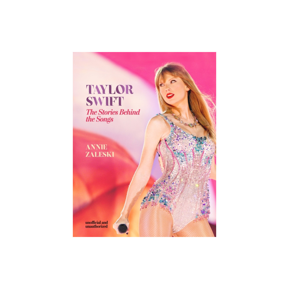 Taylor Swift - The Stories Behind the Songs (inbunden, english) Headline Publishing Group