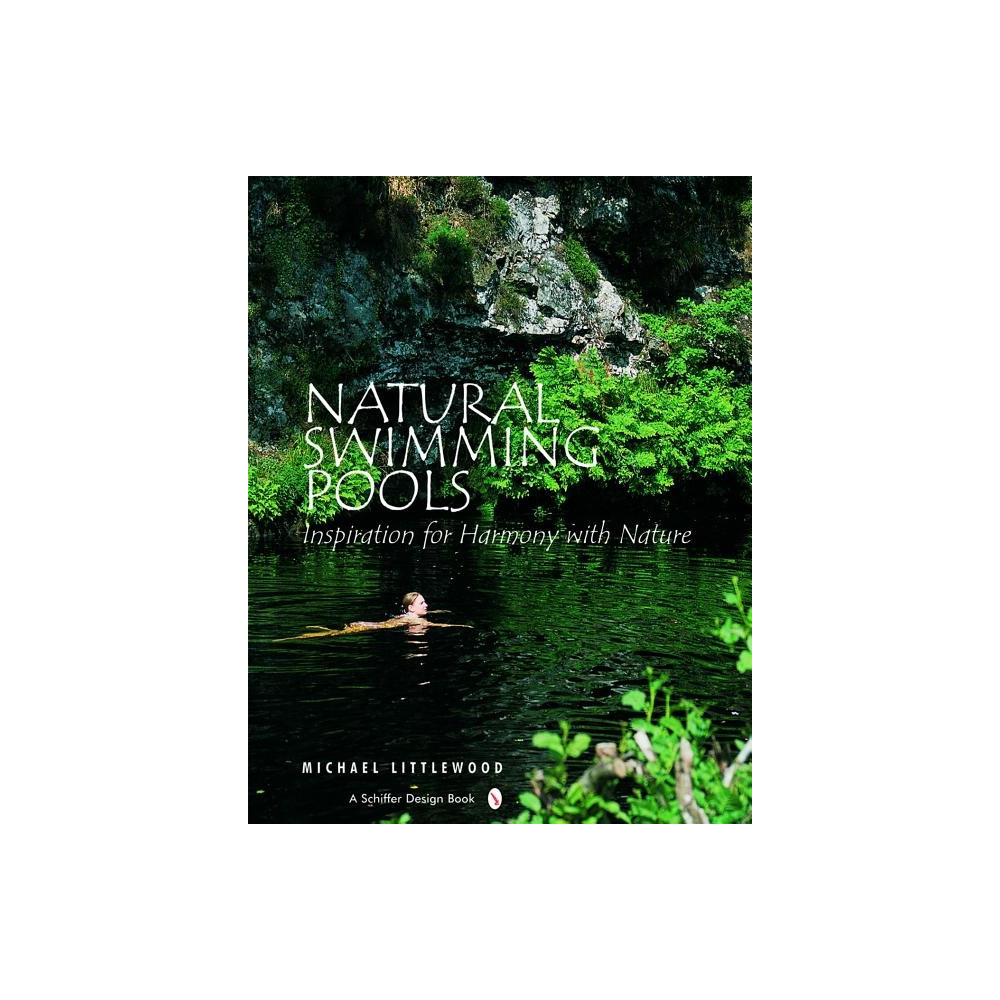Natural swimming pools - inspiration for harmony with nature (inbunden, english) Michael Littlewood