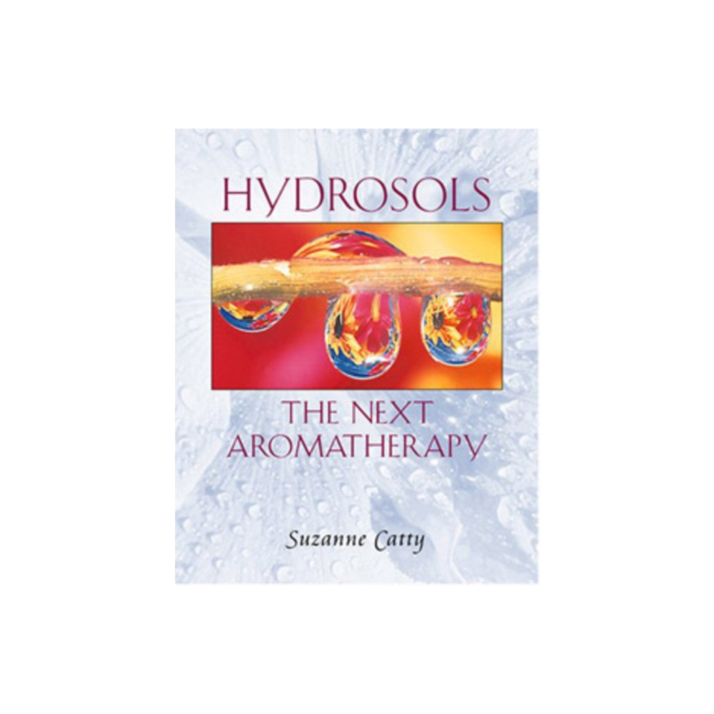 Hydrosols: the Next Aromatherapy (häftad, english) Inner Traditions Bear and Company