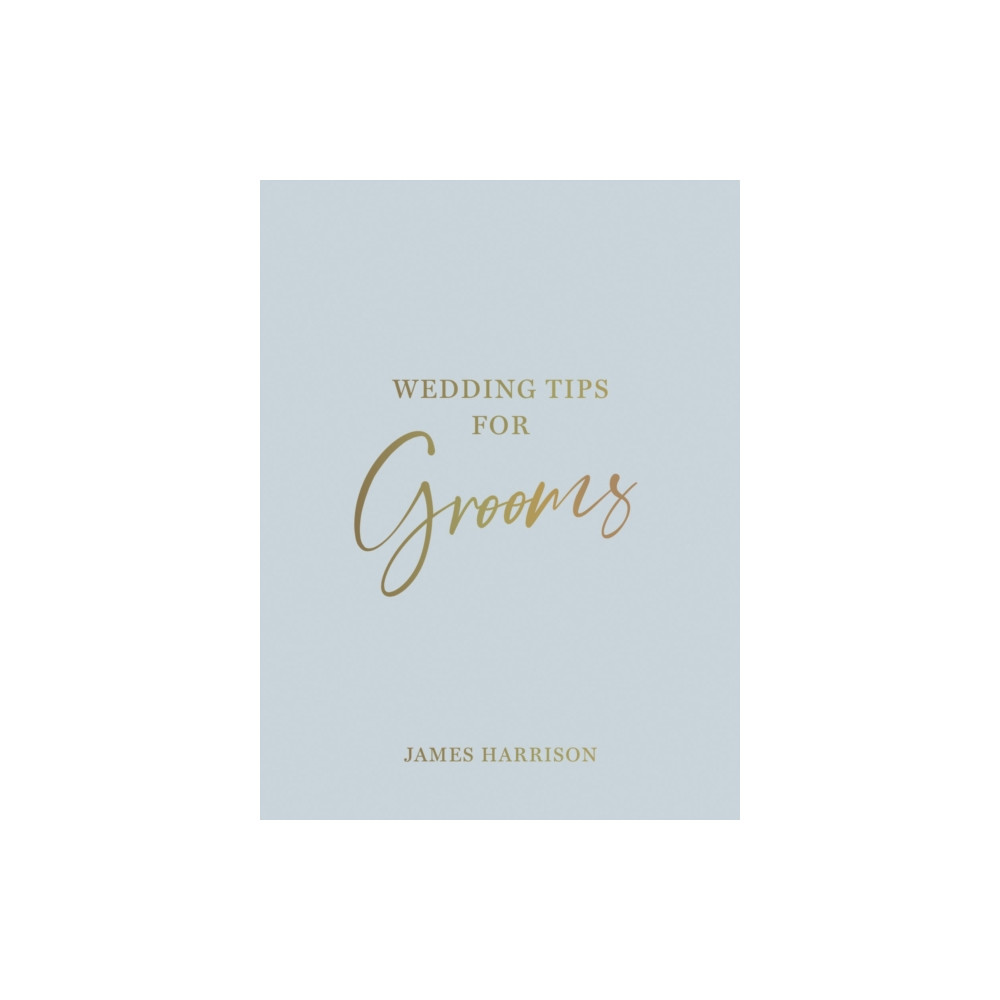 Wedding Tips for Grooms (inbunden, english) Octopus publishing group