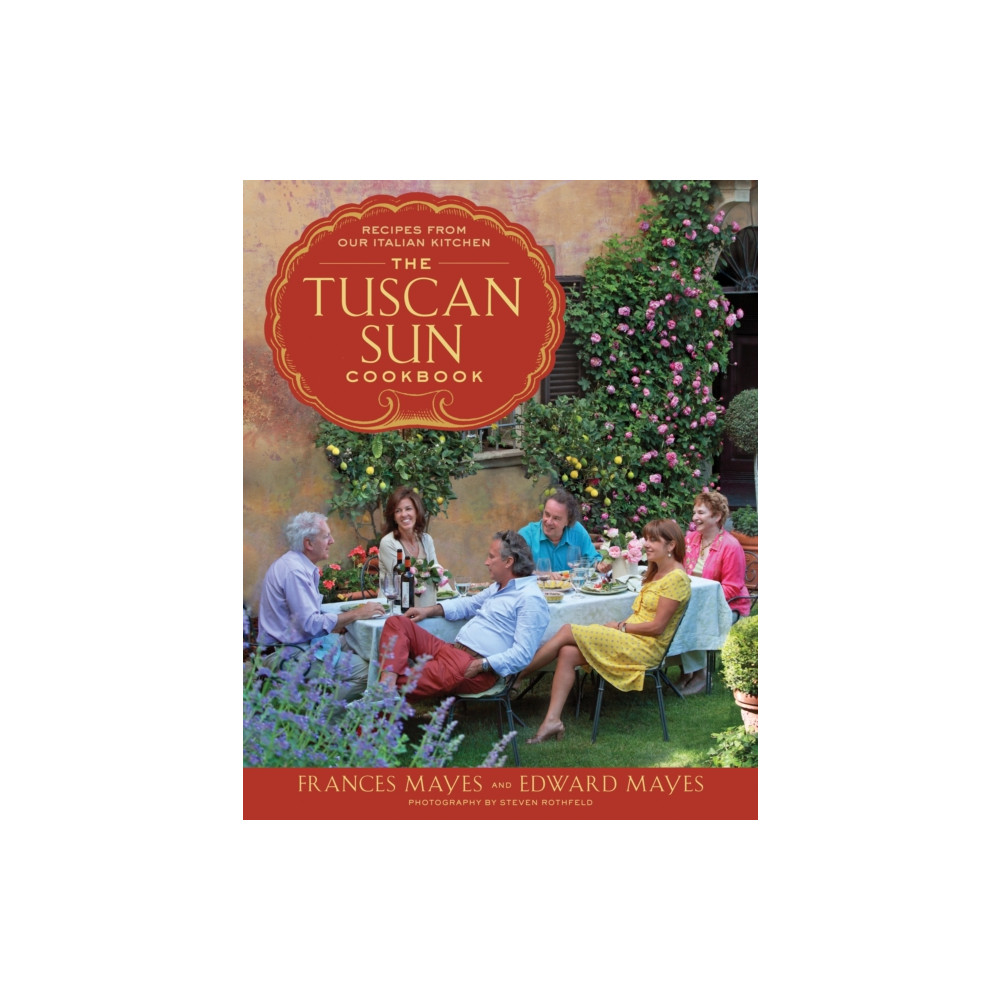 The Tuscan Sun Cookbook (inbunden, english) Random House USA Inc