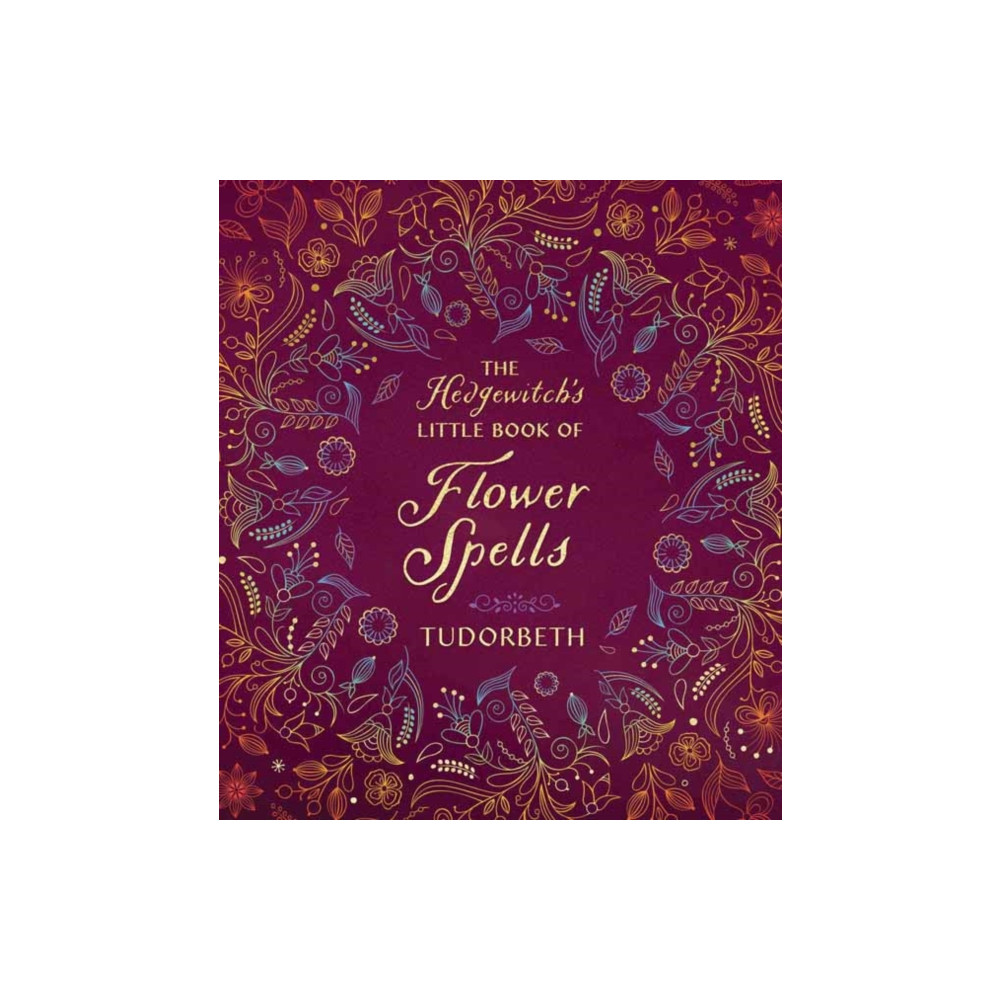 The Hedgewitch's Little Book of Flower Spells (inbunden, english) Llewellyn Publications,U.S.