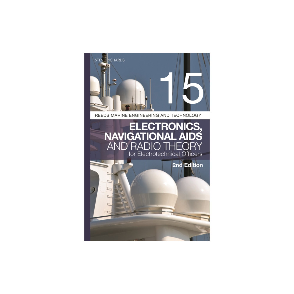 Reeds Vol 15: Electronics, Navigational Aids and Radio Theory for Electrotechnical Officers 2nd edition (häftad, english) Bloomsbury Publishing PLC