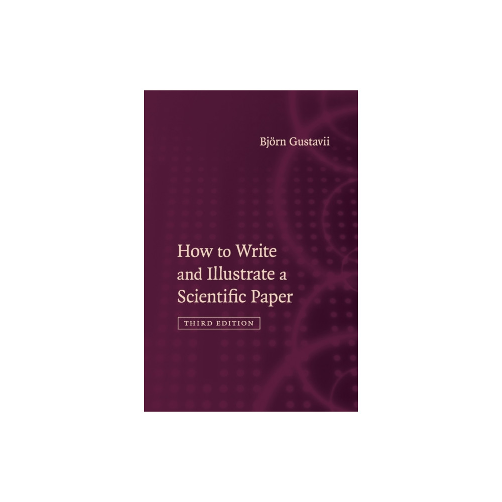 How to Write and Illustrate a Scientific Paper (häftad, english) Cambridge University Press