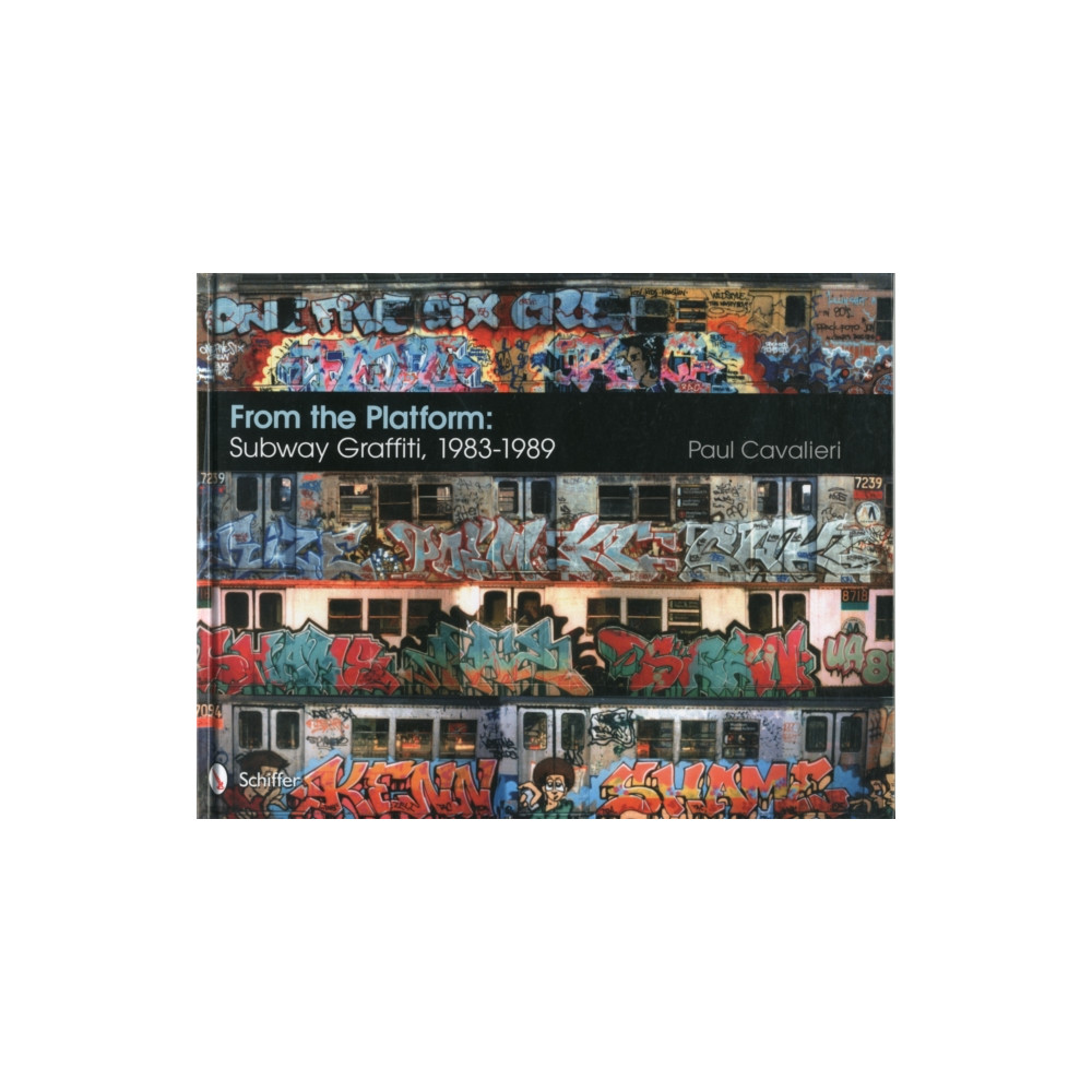 From the Platform: Subway Graffiti, 1983-1989 (inbunden, english) Schiffer Publishing Ltd