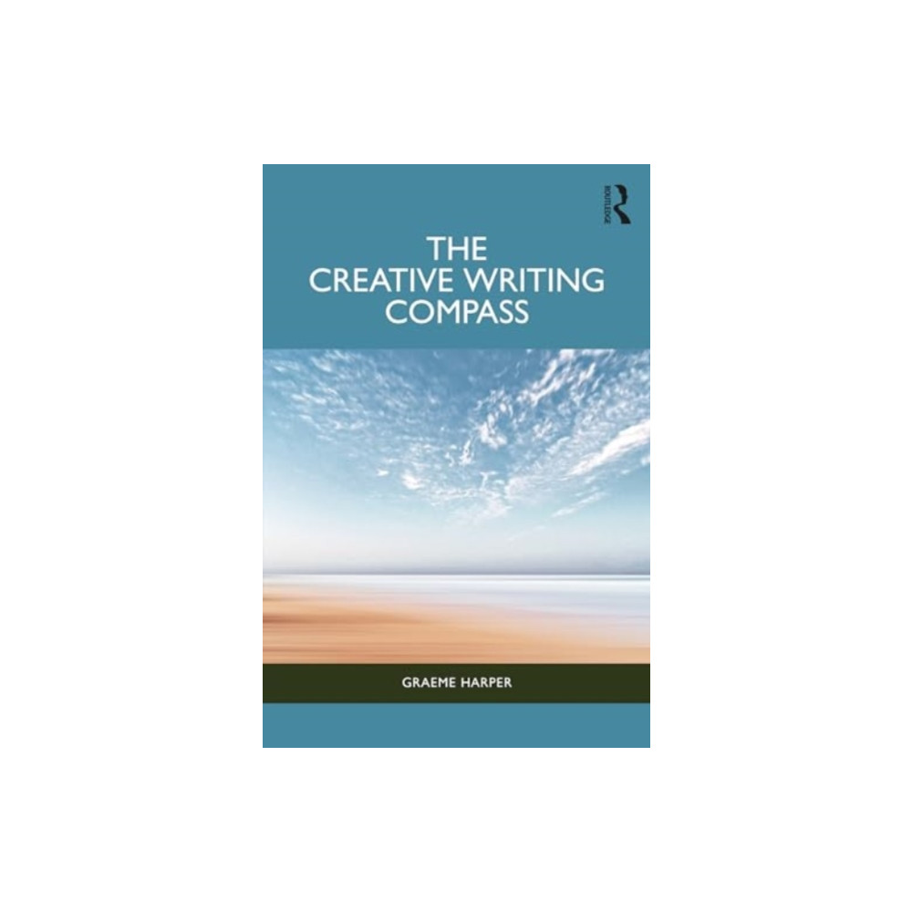 The Creative Writing Compass (häftad, english) Taylor & francis ltd