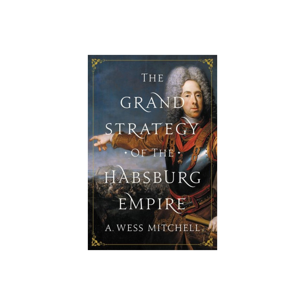 The Grand Strategy of the Habsburg Empire (häftad, english) Princeton University Press