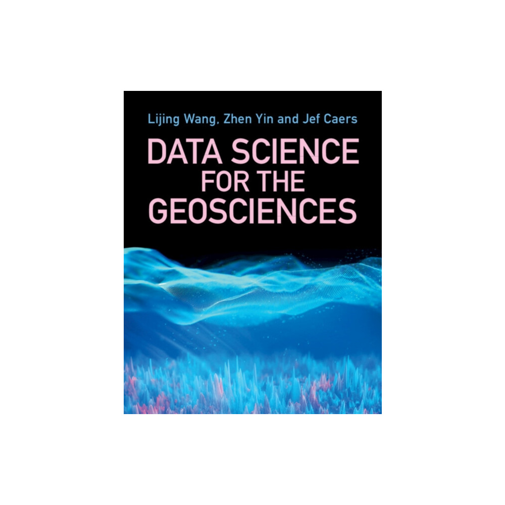 Data Science for the Geosciences (häftad, english) Cambridge University Press