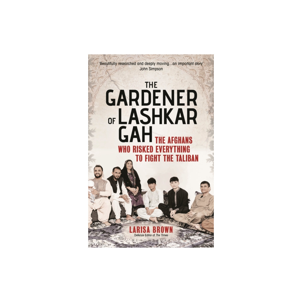 The Gardener of Lashkar Gah (häftad, english) Bloomsbury Publishing PLC