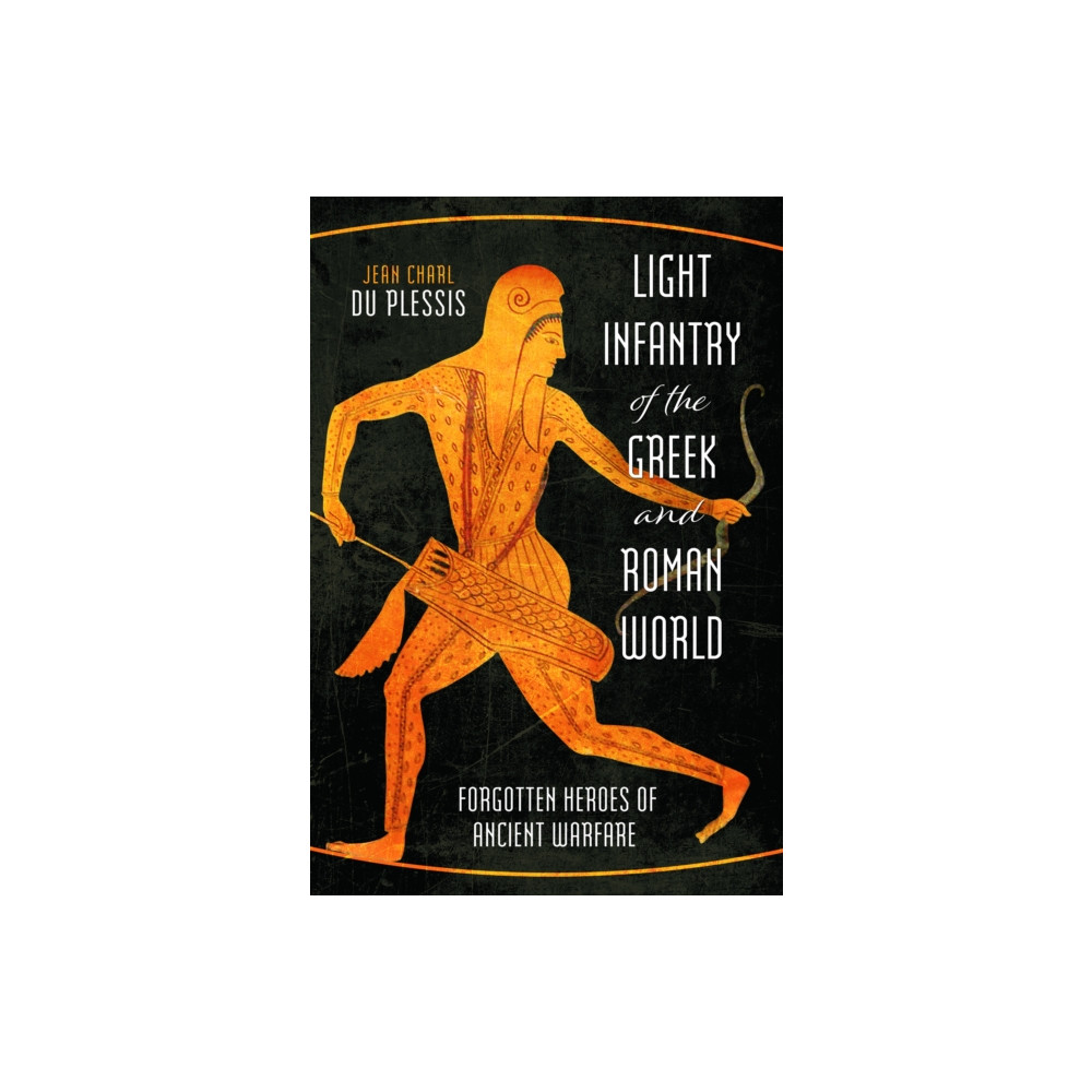 Light Infantry of the Greek and Roman World (inbunden, english) Pen & Sword Books Ltd