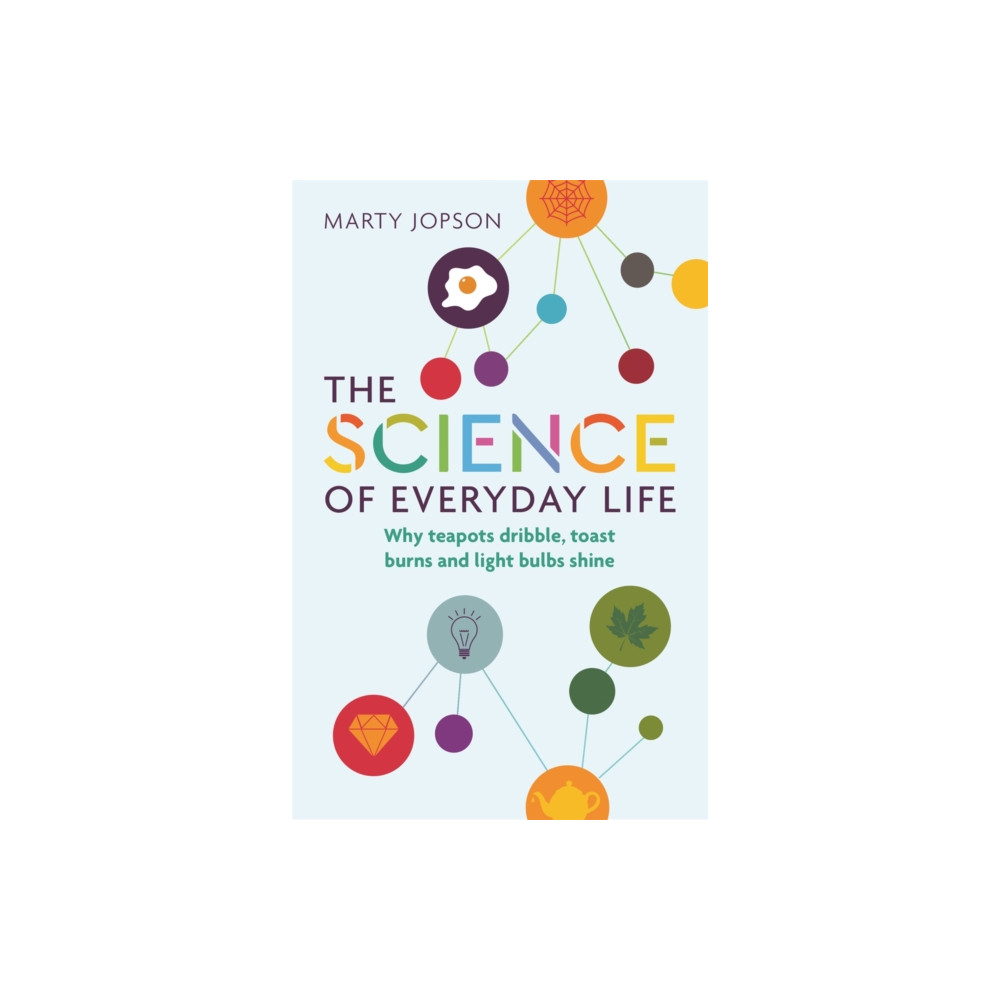 The Science of Everyday Life (häftad, english) Michael O'Mara Books Ltd
