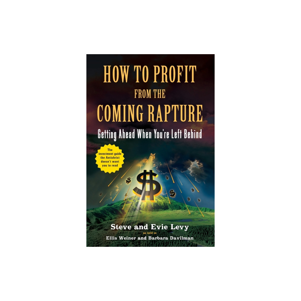 How To Profit From The Coming Rapture (häftad, english) Little, Brown & Company