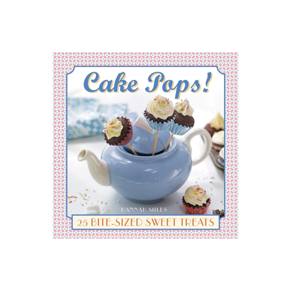 Cake Pops! (inbunden, english) Anness publishing