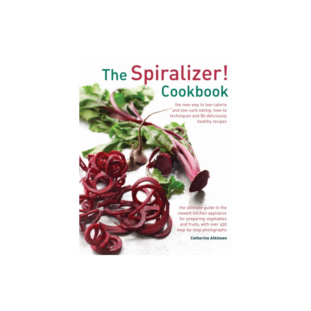 Spiralizer! Cookbook (inbunden, english) Anness publishing