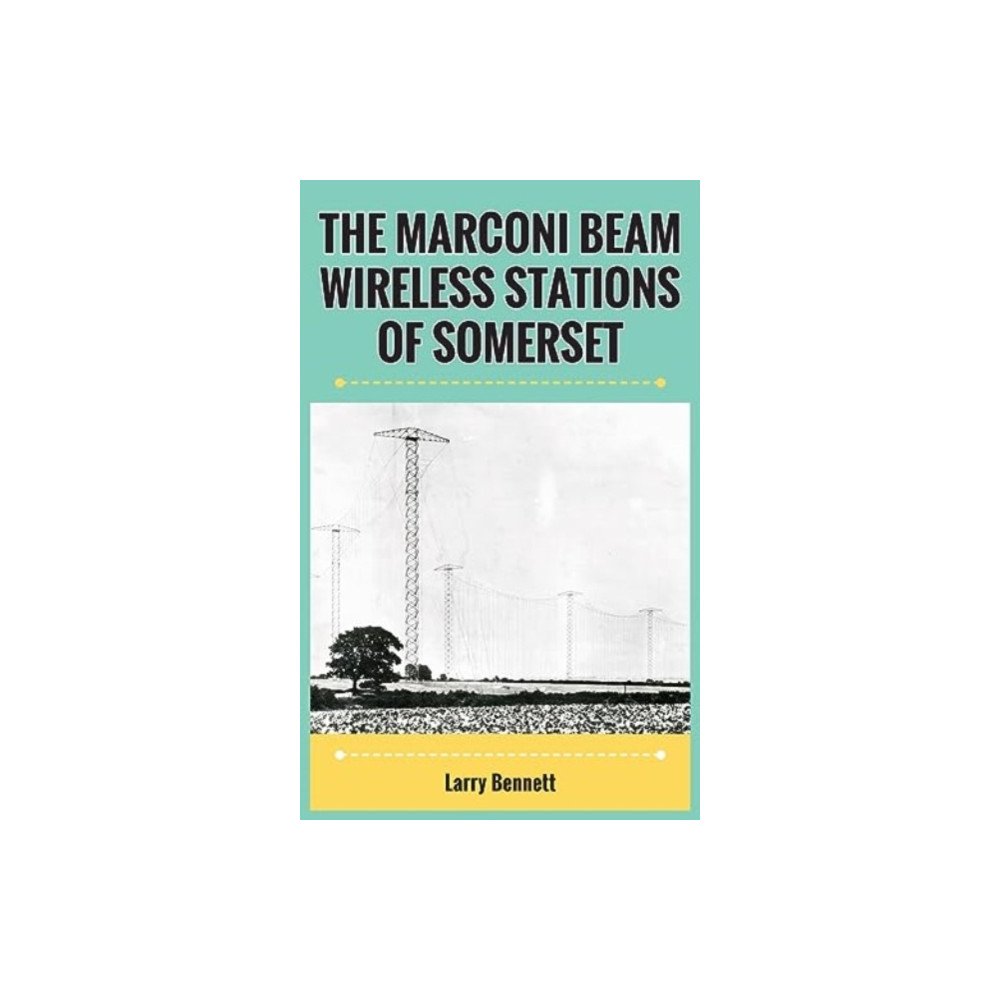 The Marconi Beam Wireless Stations Of Somerset (häftad, english) New Generation Publishing