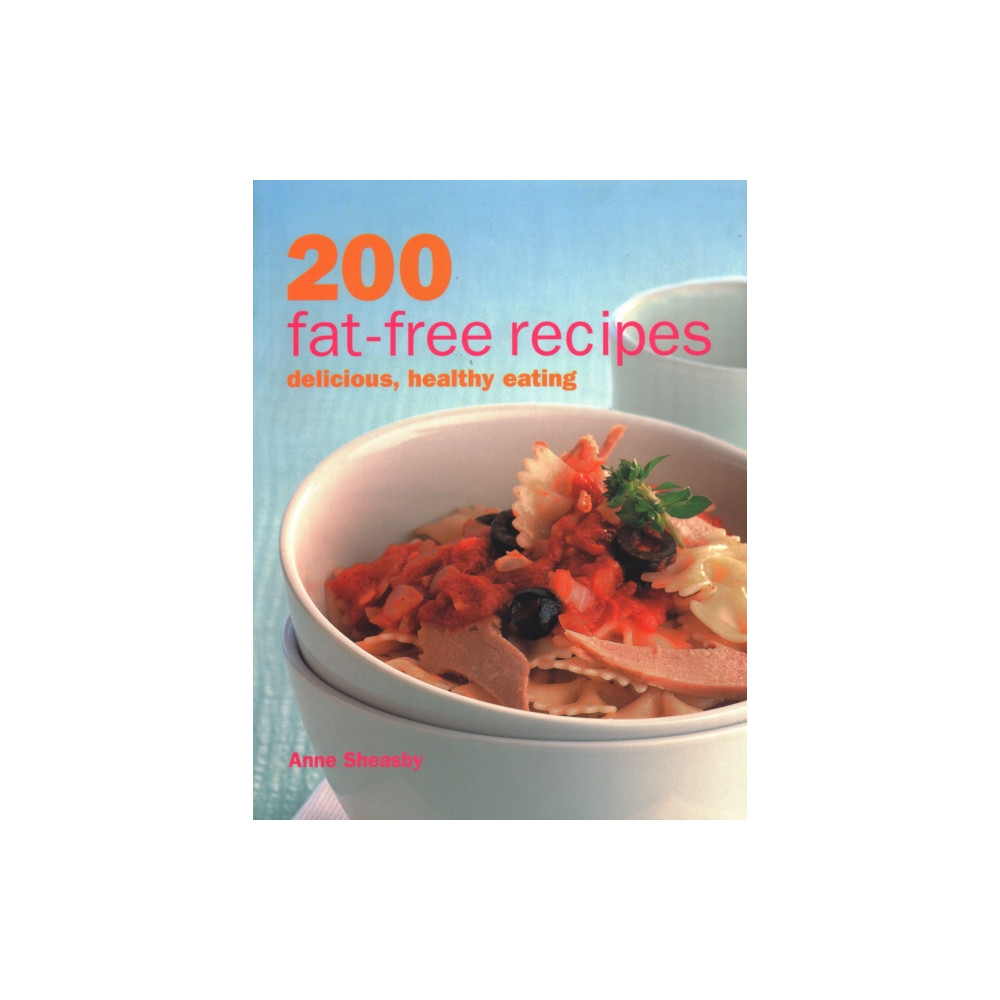 200 Fat-free Recipes (häftad, english) Anness publishing