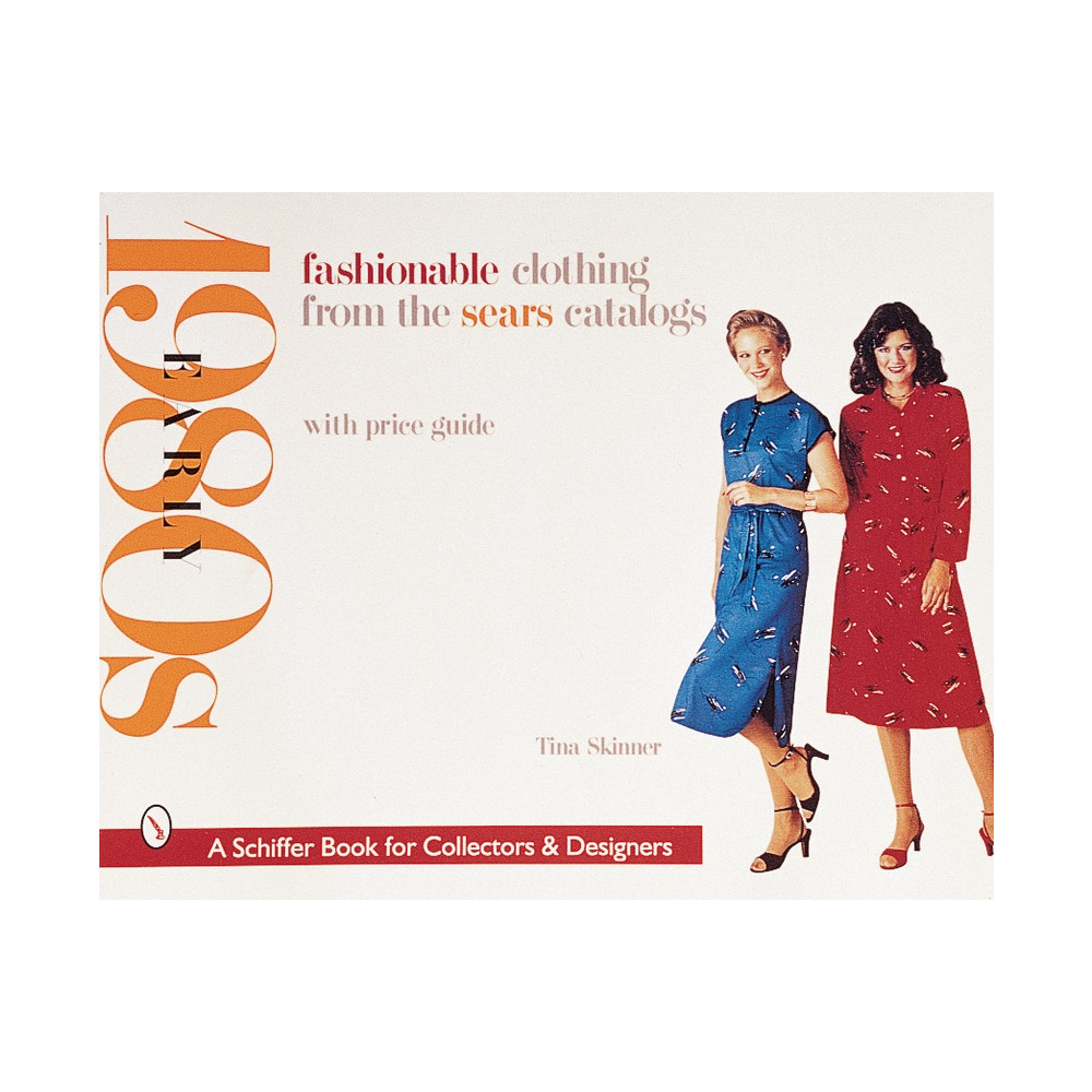 Fashionable clothing from the sears catalogs: early 80s - early 1980s (häftad, english) Tina Skinner