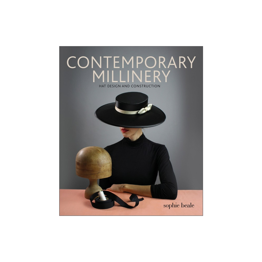 Contemporary Millinery : Hat Design and Construction (häftad, english) Sophie Beale