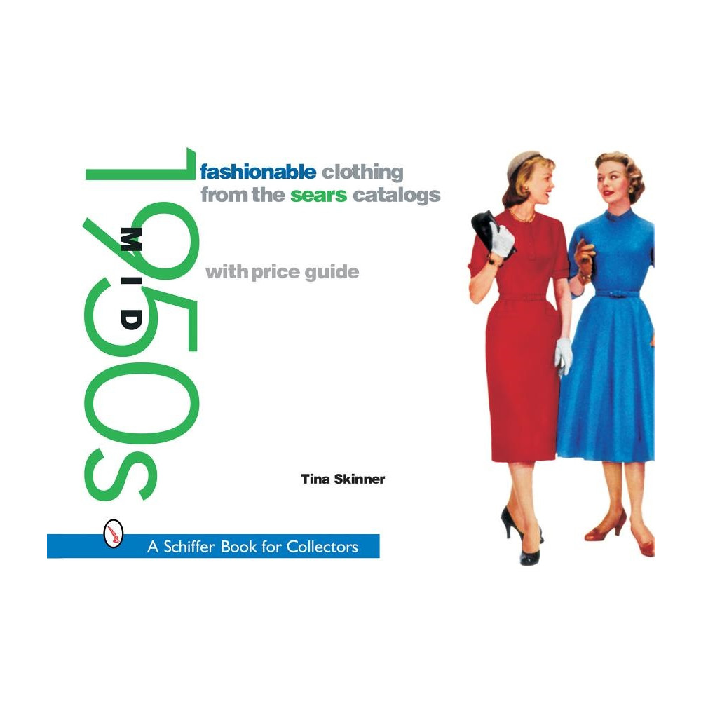 Fashionable clothing from the sears catalogs: mid 1950s (häftad, english) Tina Skinner