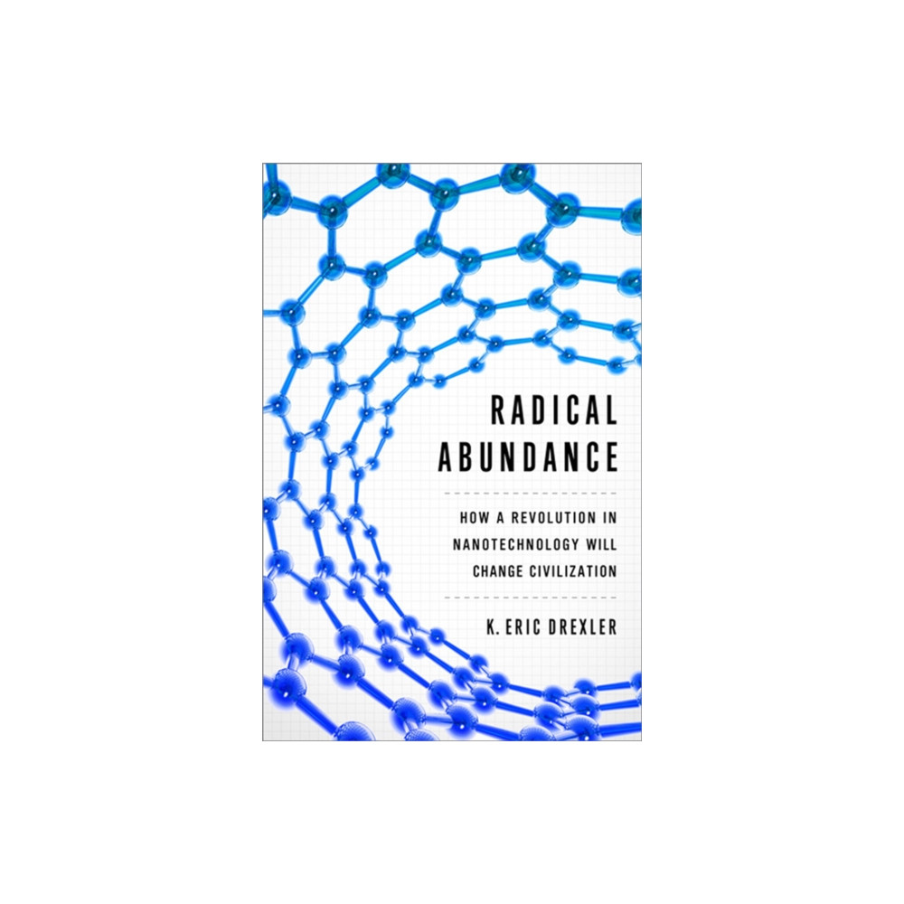 Radical Abundance (inbunden, english) PublicAffairs,U.S.