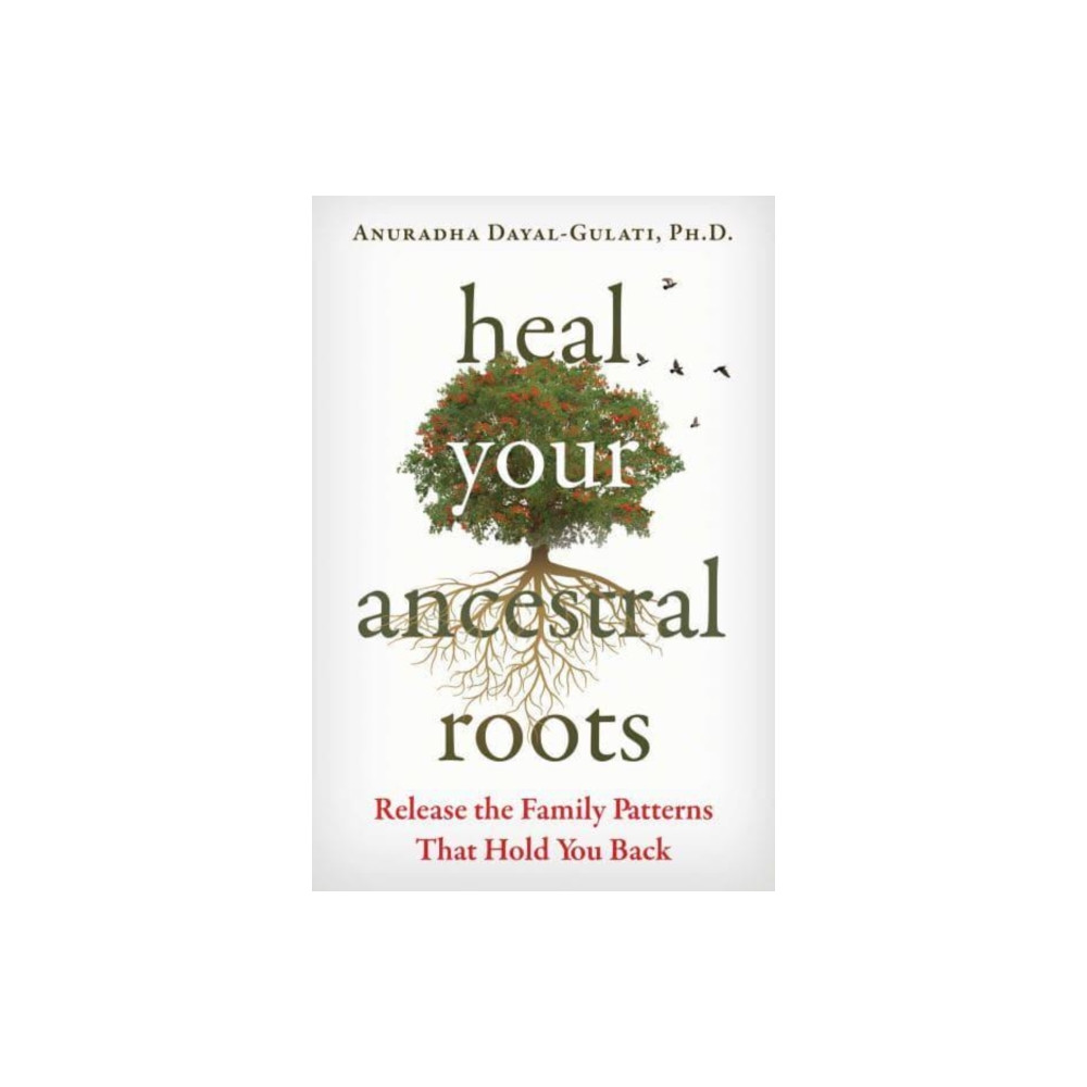 Heal Your Ancestral Roots (häftad, english) Inner Traditions Bear and Company