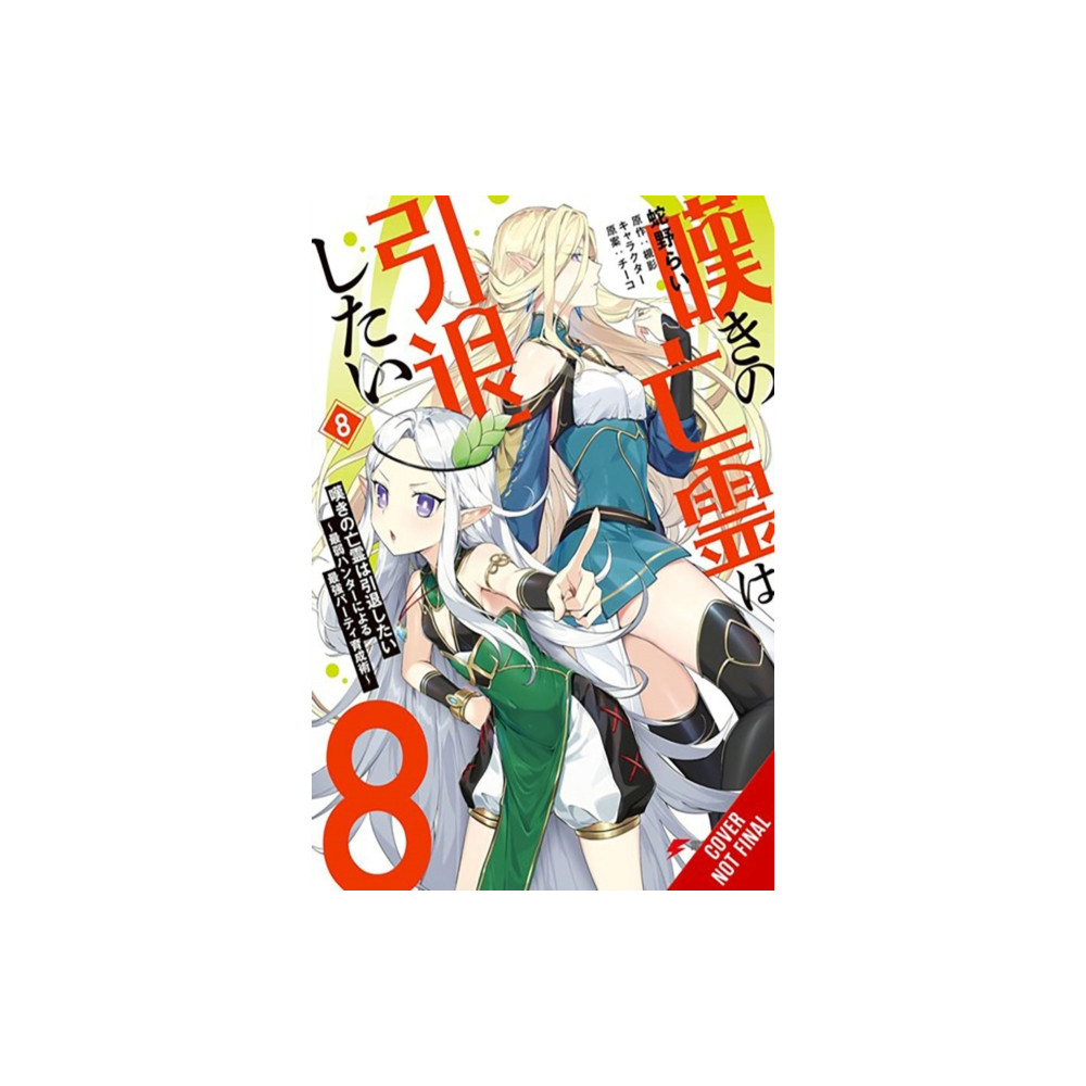 Let This Grieving Soul Retire, Vol. 8 (manga) Woe Is the Weakling Who Leads the Strongest Party (häftad, english) Little, Brown & Company