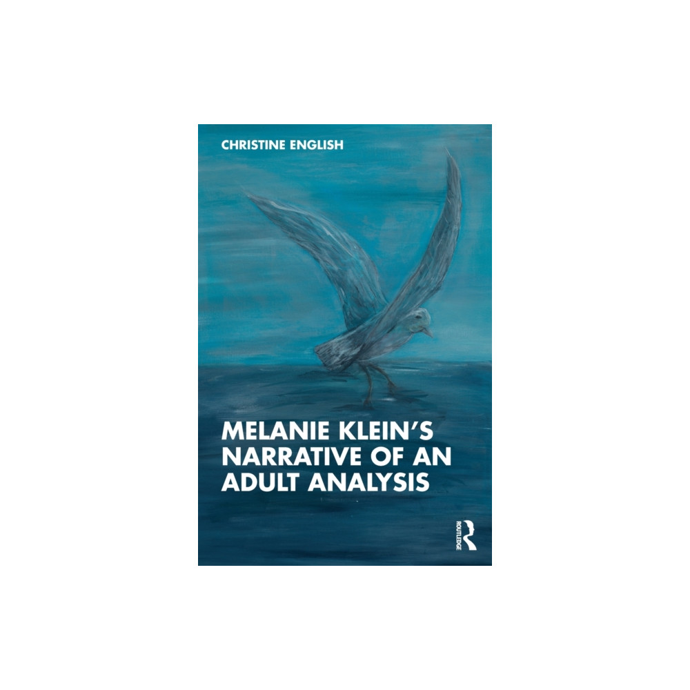 Taylor & francis ltd Melanie Klein’s Narrative of an Adult Analysis (häftad, eng)