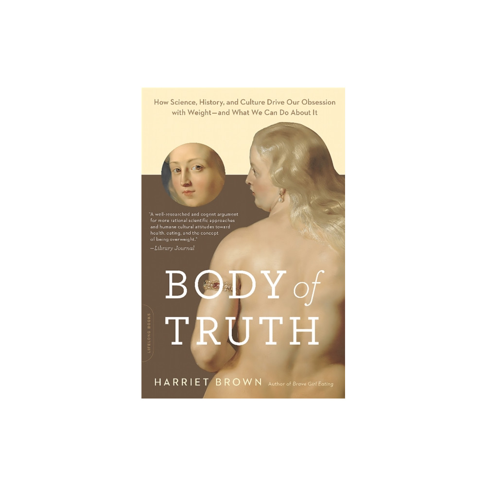 Body of Truth (häftad, english) Hachette Books