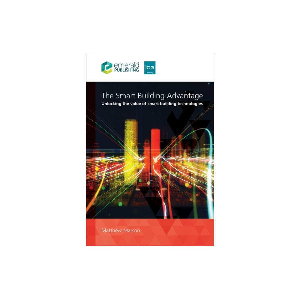 The Smart Building Advantage (häftad, english) Emerald Publishing Limited
