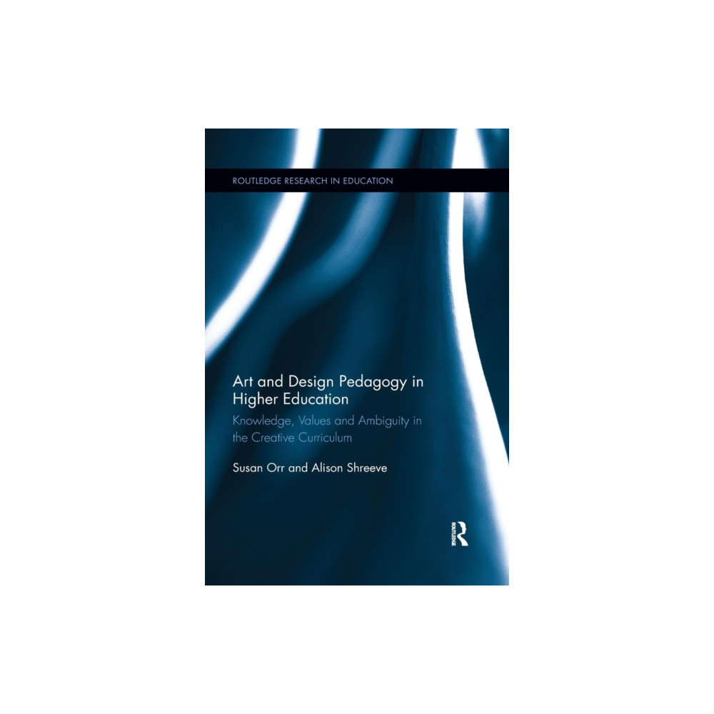 Art and Design Pedagogy in Higher Education (häftad, english) Taylor & francis ltd