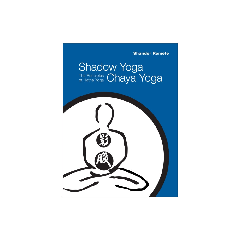 Shadow Yoga, Chaya Yoga (häftad, english) North Atlantic Books,U.S.
