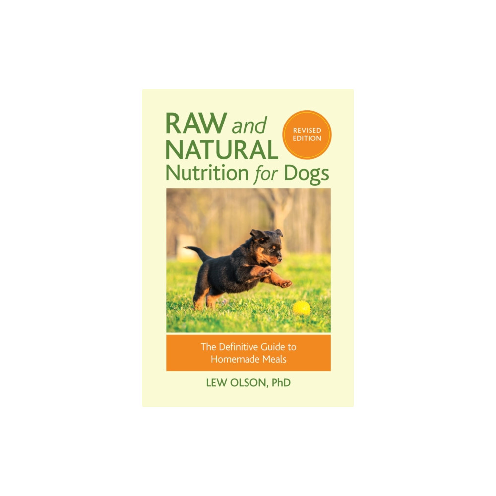 Raw and Natural Nutrition for Dogs, Revised Edition (häftad, english) North Atlantic Books,U.S.