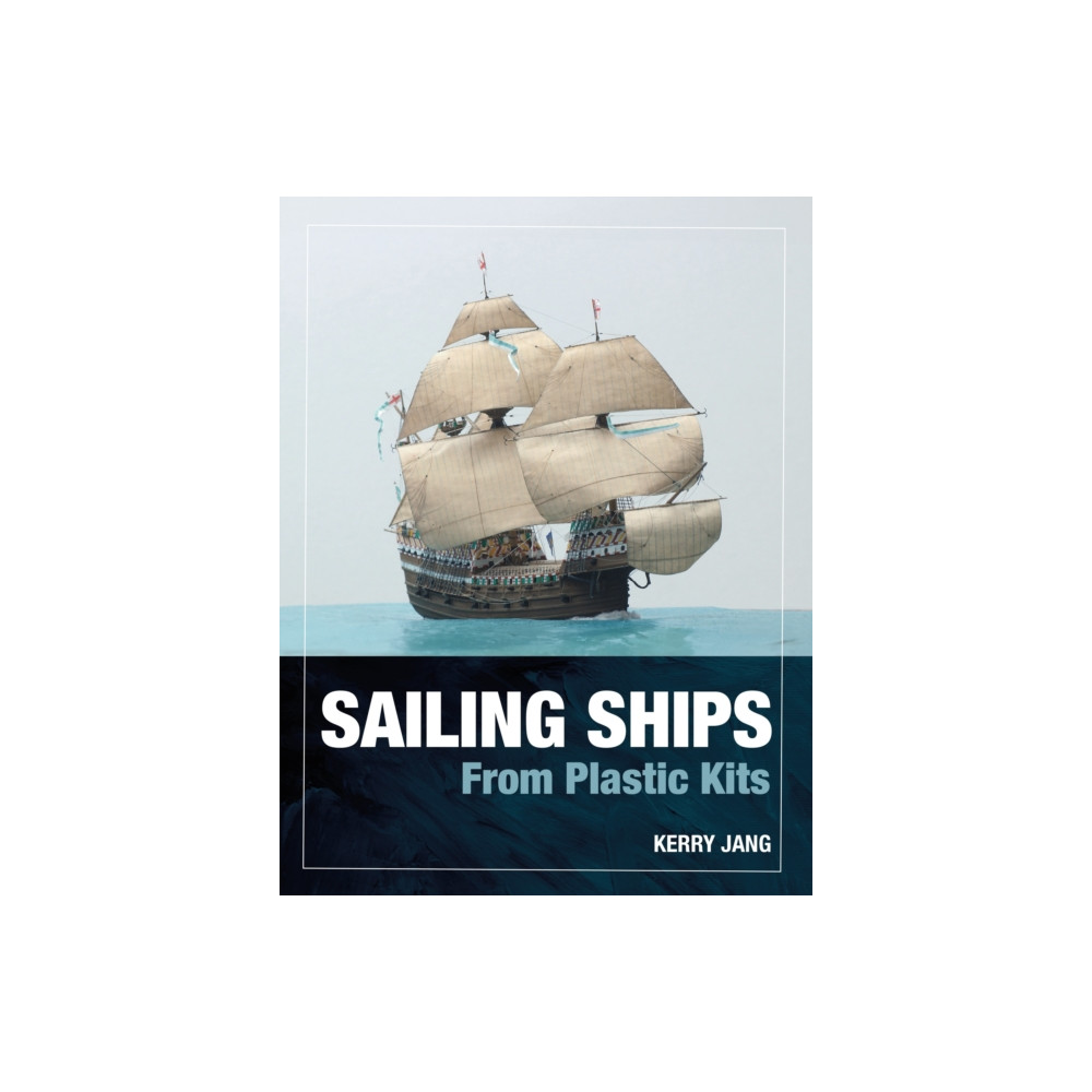 Sailing Ships from Plastic Kits (inbunden, english) Pen & Sword Books Ltd