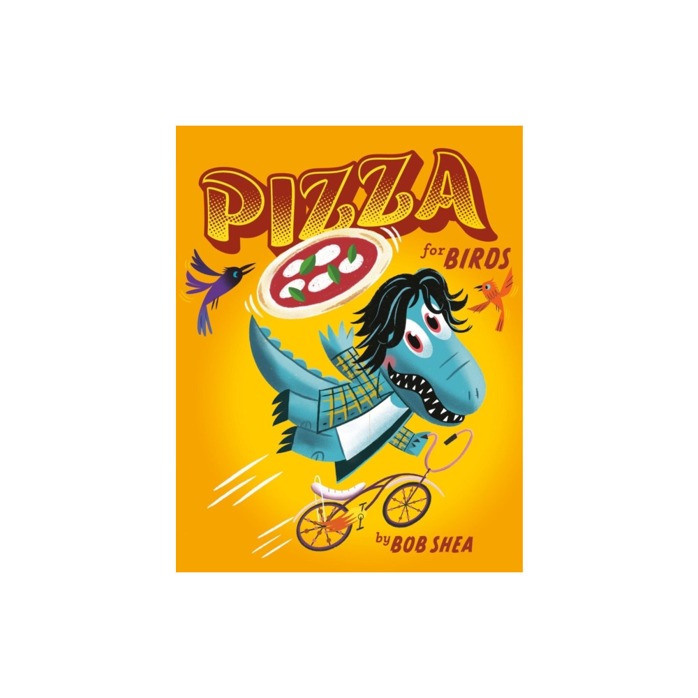 Pizza for Birds (inbunden, english) Little, Brown & Company
