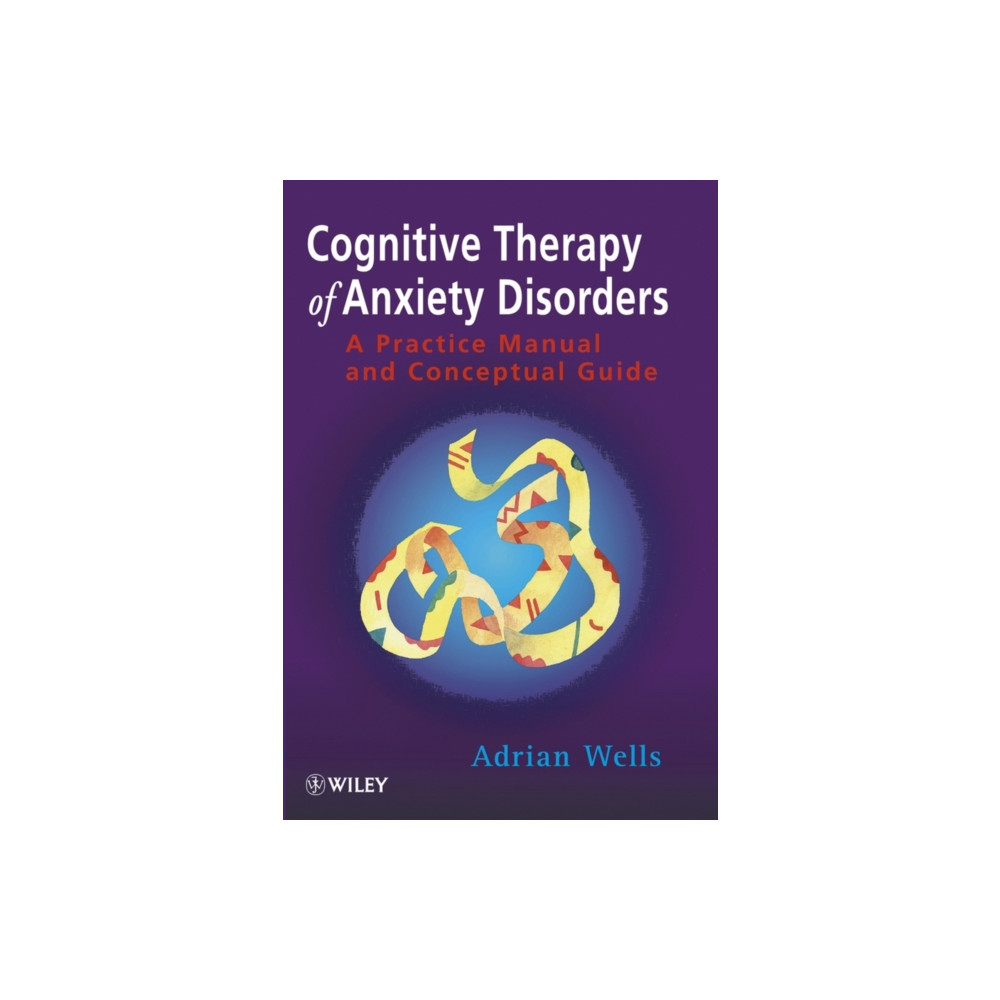 Cognitive Therapy of Anxiety Disorders (häftad, english) John Wiley & Sons Inc