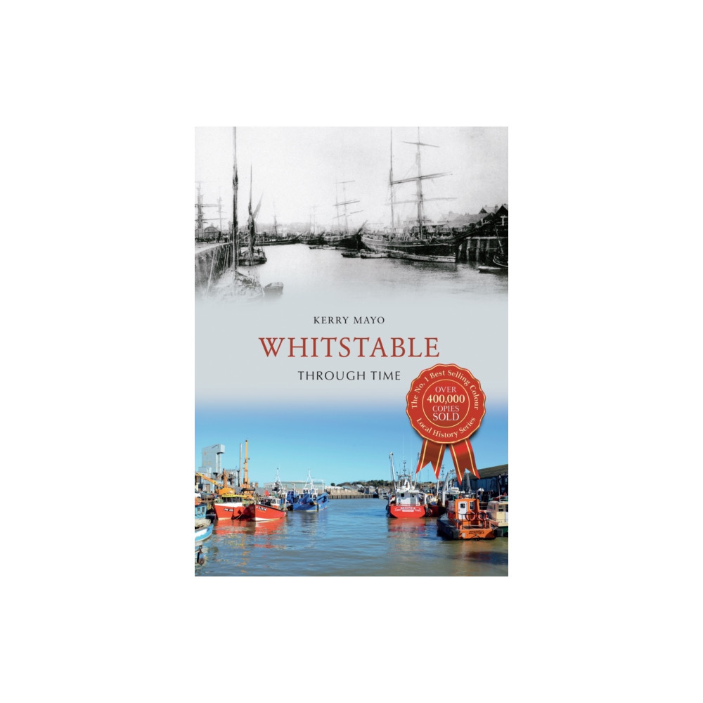 Whitstable Through Time (häftad, english) Amberley Publishing