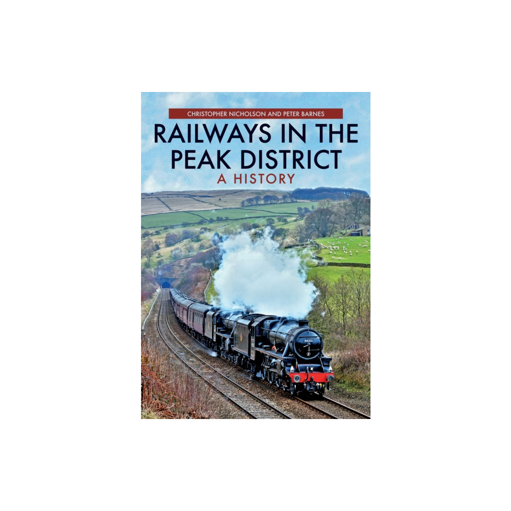 Railways in the Peak District (häftad, english) Amberley Publishing