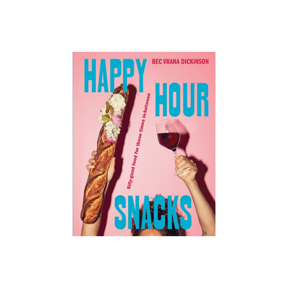 Happy Hour Snacks (inbunden, english) Hardie Grant Books